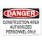 Signmission OSHA Danger Sign, 7" Height, 10" Width, Construction Area Authorized Personnel Only, Landscape OS-DS-D-710-L-19311 - alternate 1